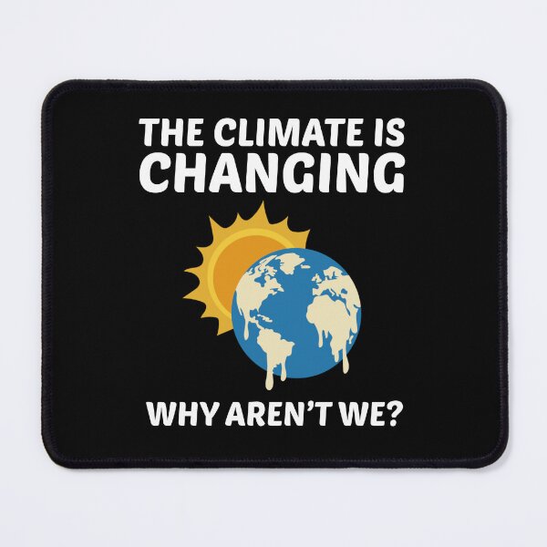 Item preview, Earth Day Climate Change Environmental Funny Quote designed and sold by TastefulTees.