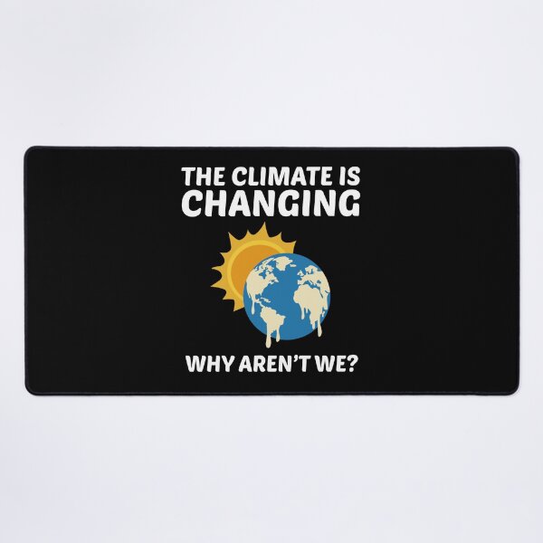 Item preview, Earth Day Climate Change Environmental Funny Quote designed and sold by TastefulTees.