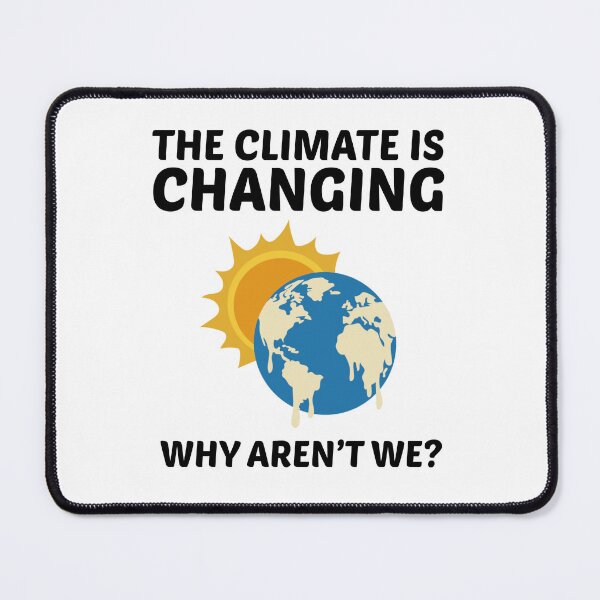Item preview, Earth Day Climate Change Environmental Funny Quote designed and sold by TastefulTees.