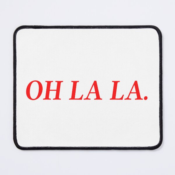 Item preview, OH LA LA - Oh dear in French designed and sold by OurShop00.