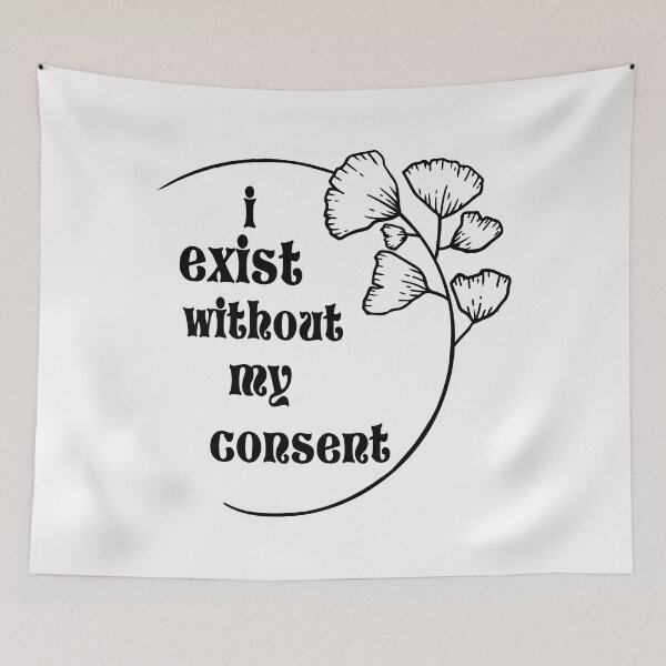 Item preview, i exist without my consent  designed and sold by belka620.