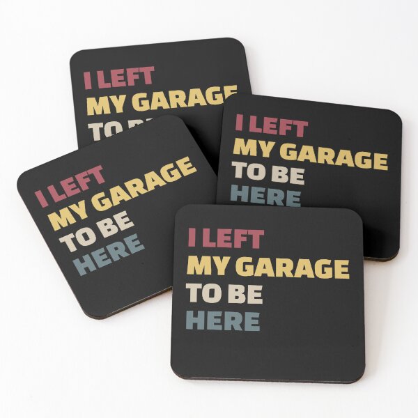 Artikelvorschau, Lustig, ich kann nicht glauben, dass ich meine Garage dafür verlassen habe, Garage, Garagenliebhaber entworfen und verkauft von enjoytheshirt.