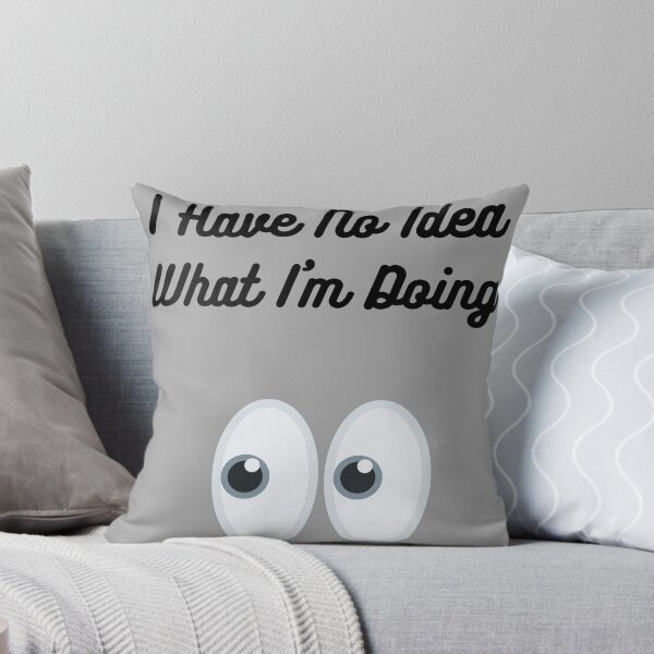 Item preview, I have no idea what I'm doing shirt, funny shirt, sarcastic tee, emotional tee designed and sold by Raxid2022.