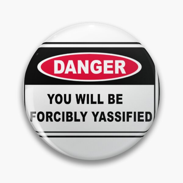 Item preview, DANGER! Yassification designed and sold by Hannah Hibbert.