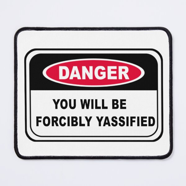 Item preview, DANGER! Yassification designed and sold by Hannah Hibbert.
