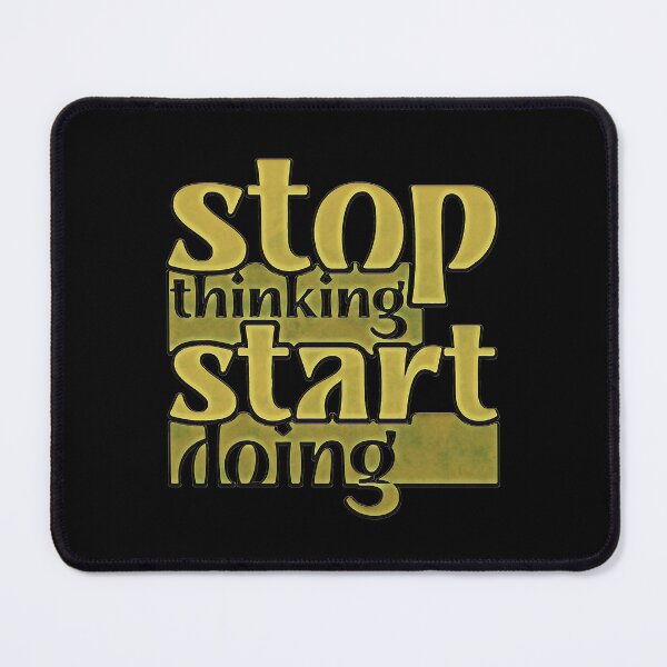 Item preview, Stop Thinking Start Doing designed and sold by csoDesign.