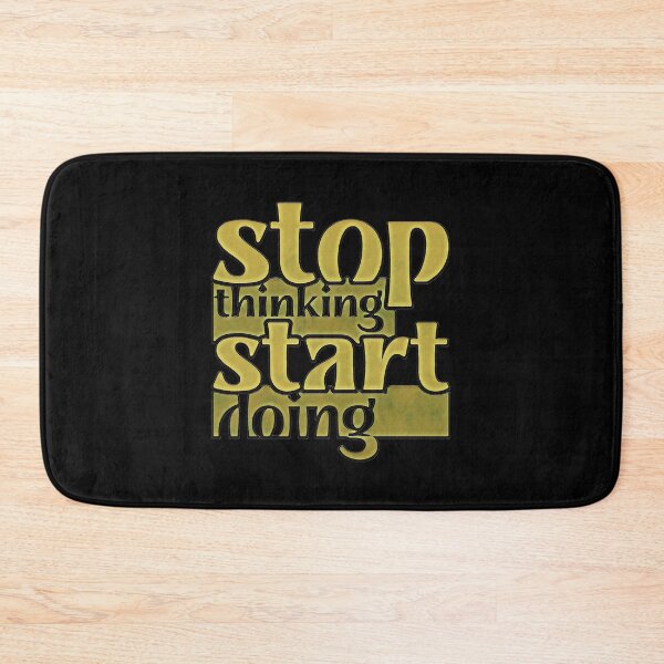 Item preview, Stop Thinking Start Doing designed and sold by csoDesign.