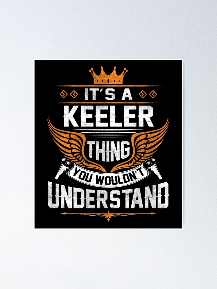 Keeler Name T Shirt - Keeler Things Name Gift Item Tee | Poster