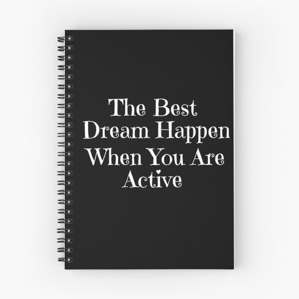 Item preview, The Best Dream Happen When You Are Active designed and sold by ni3ma.