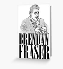Brendan Fraser Greeting Card