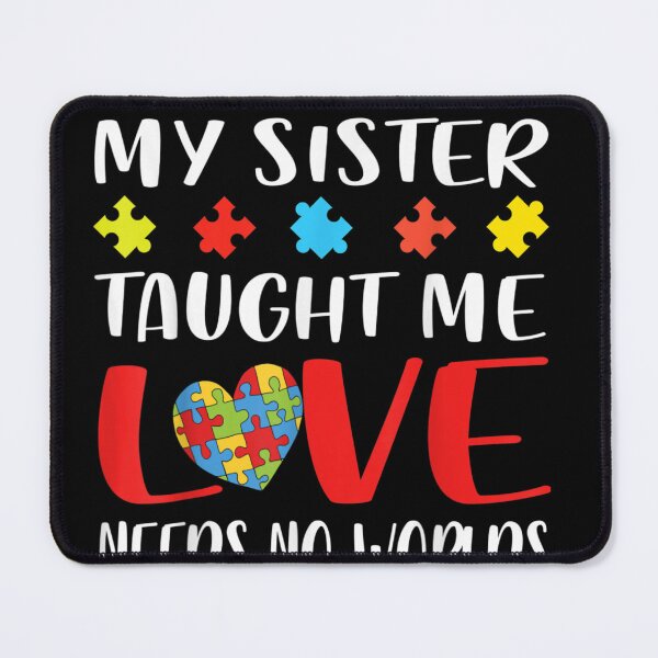 Item preview, My Sister Taught Me Love Autism Awareness designed and sold by VargasParis.
