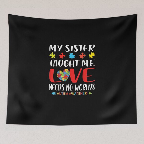 Item preview, My Sister Taught Me Love Autism Awareness designed and sold by VargasParis.
