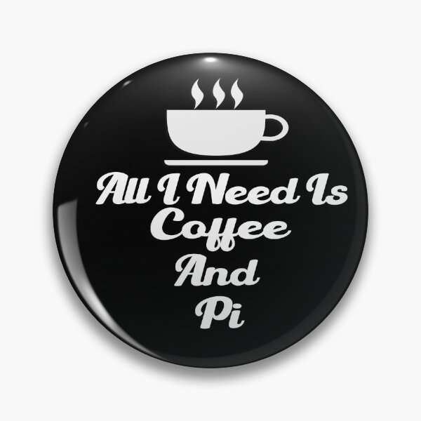 Item preview, Funny Pi Day All I Need Is Coffee And Pi  designed and sold by AMERZAGUE DESIGN.