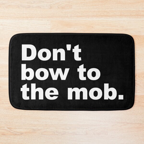 Item preview, Don't bow to the mob designed and sold by SweetLog.