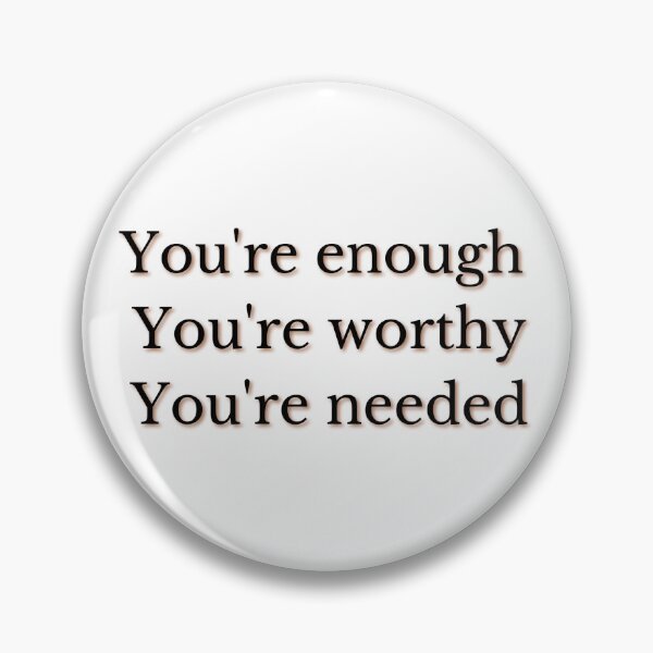 Item preview, You're enough, you're worthy, you're needed designed and sold by Ivory  Craft.