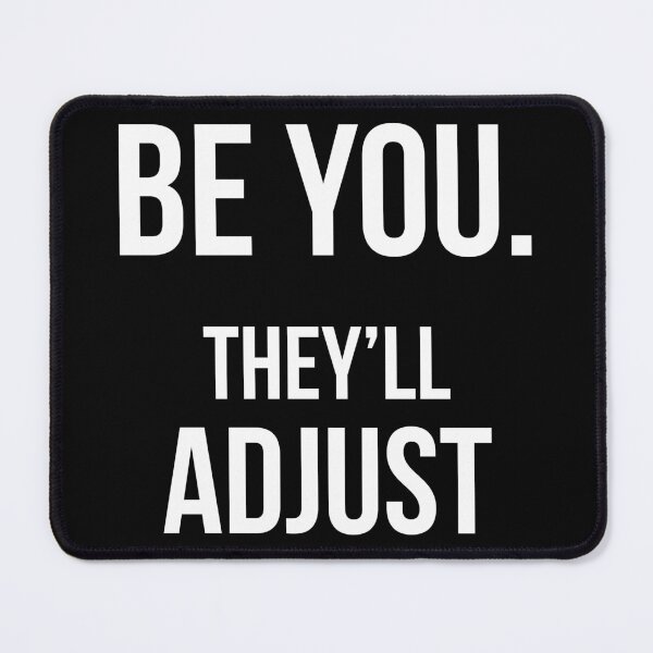 Item preview, Be You They'll Adjust II designed and sold by Lemon Pepper.