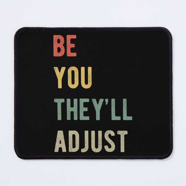 Item preview, Be You They'll Adjust I designed and sold by Lemon Pepper.