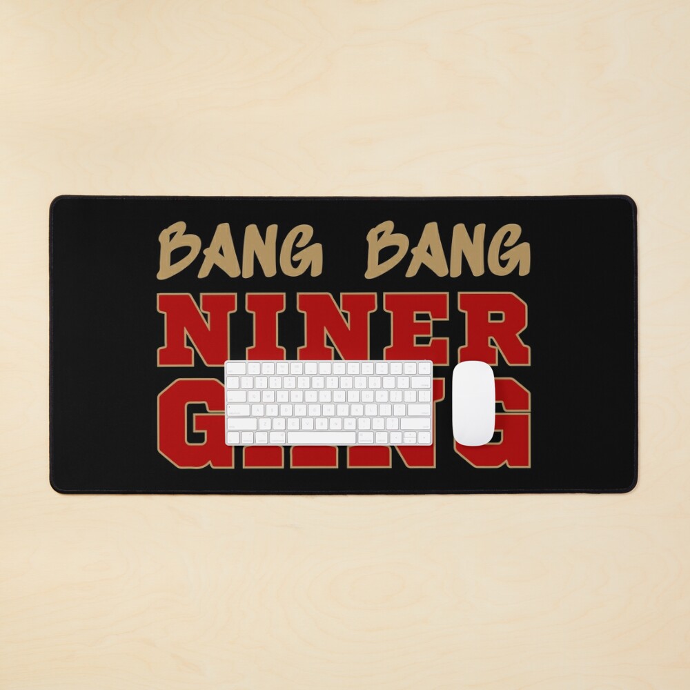 Bang Bang Niner Gang Football II - San Francisco Sports