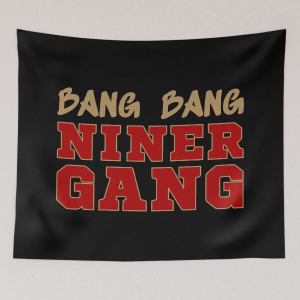 Item preview, Bang Bang Niner Gang Football II - San Francisco Sports designed and sold by Lemon Pepper.
