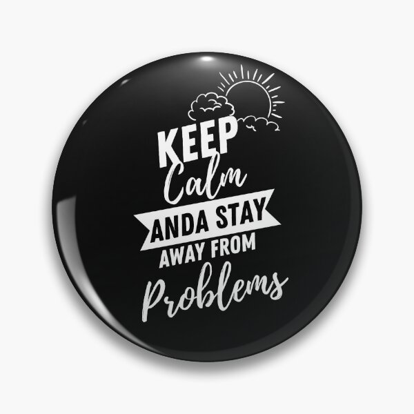 Item preview, Keep Calm And Stay Away From Problems Funny designed and sold by CreacionsMeraki.