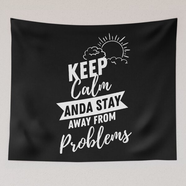 Item preview, Keep Calm And Stay Away From Problems Funny designed and sold by CreacionsMeraki.