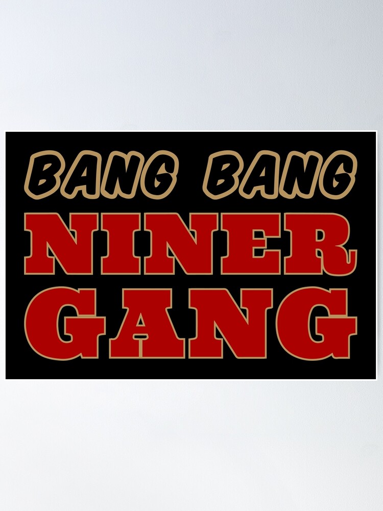 Bang Bang Niner Gang