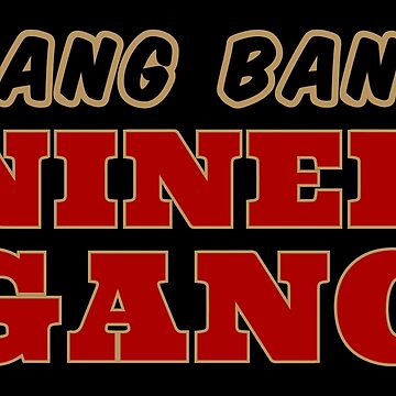 SALE !!! Bang Bang Niner Gang San Francisco 49ers Football Team T