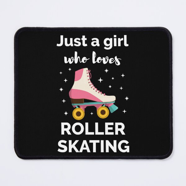 Item preview, Just A Girl Who Loves Roller Skating I designed and sold by Lemon Pepper.