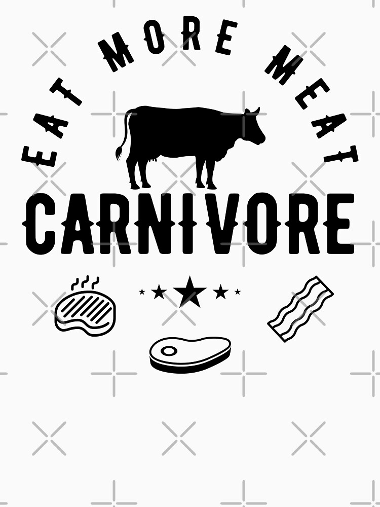 Carnivore diet, Eat more meat | Essential T-Shirt