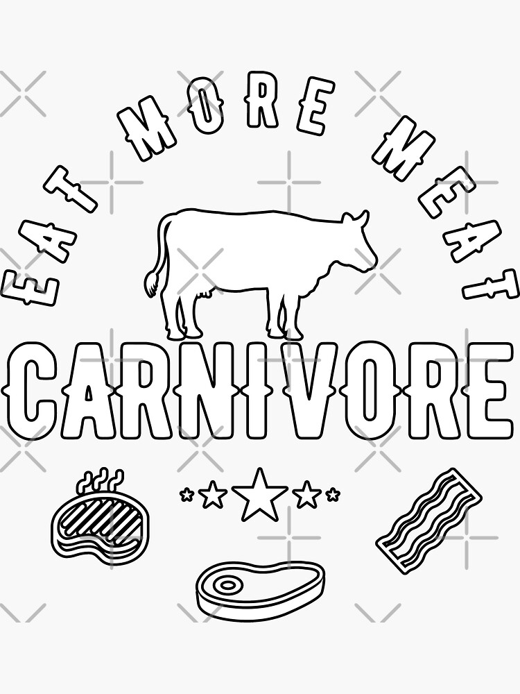 "Carnivore diet, Eat more meat" Sticker by tripanthias Redbubble