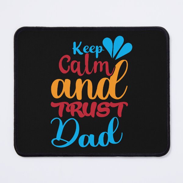 Item preview, keep calm and trust dad cute funny father cool strong designed and sold by NAZIMNADIR.