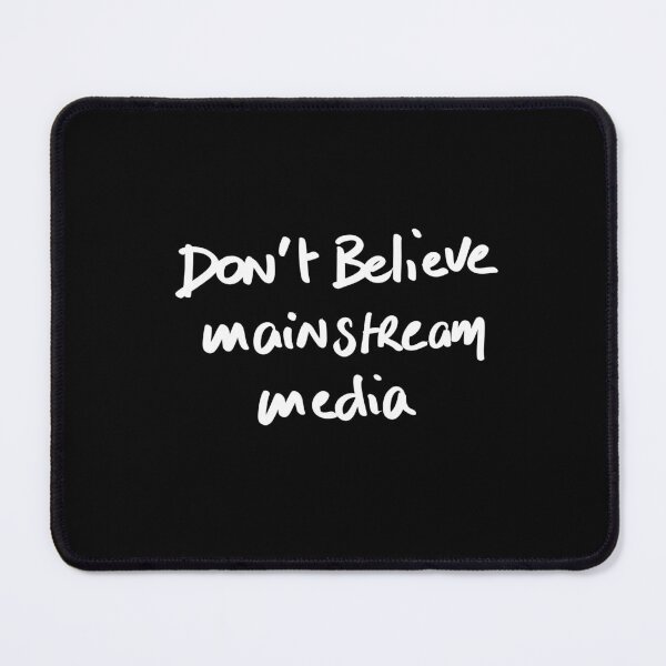 Item preview, don't believe mainstream media designed and sold by InmyOwnwords.