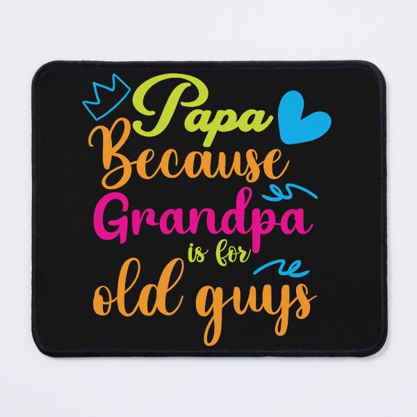 Item preview, papa because grandpa is for old guys funny cool designed and sold by NAZIMNADIR.