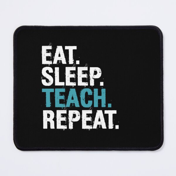 Item preview, Eat sleep teach repeat designed and sold by Majesticoo.