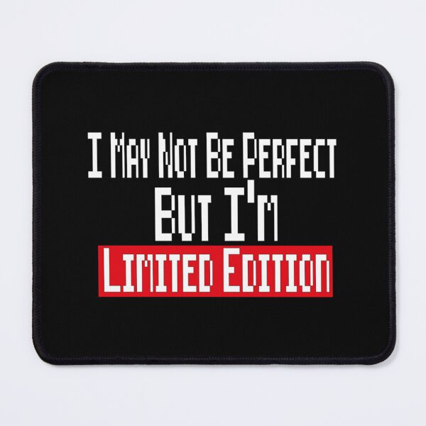 Item preview, I May Not Be Perfect But I'm Limited Edition Classic T-Shirt designed and sold by ricedali41.