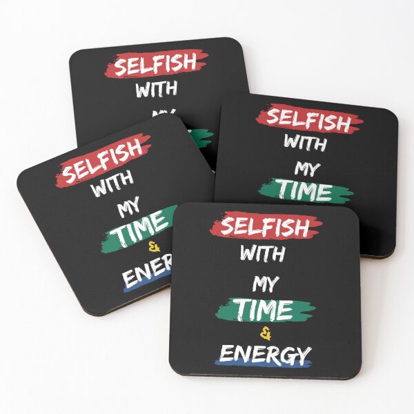 Item preview, Selfish With My Time And Energy 1 designed and sold by joliartmedia.