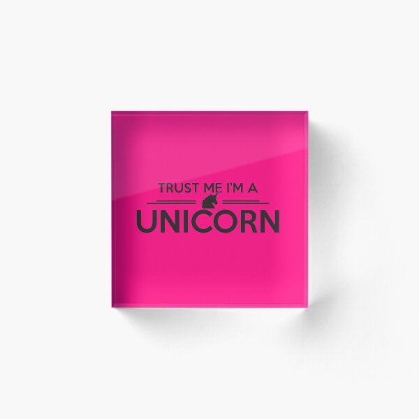 Trust me I'm a unicorn! Acrylblock