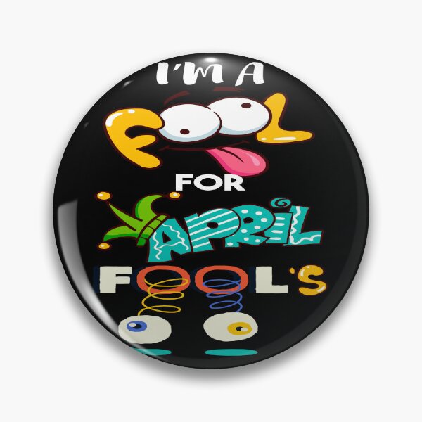 Item preview, I'm A Fool For April Fool's Day Funny April 1st designed and sold by NewDayDesigns.