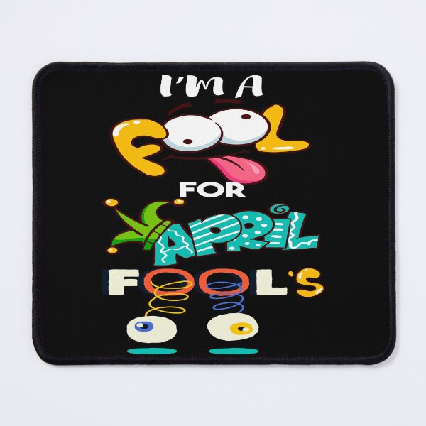Item preview, I'm A Fool For April Fool's Day Funny April 1st designed and sold by NewDayDesigns.