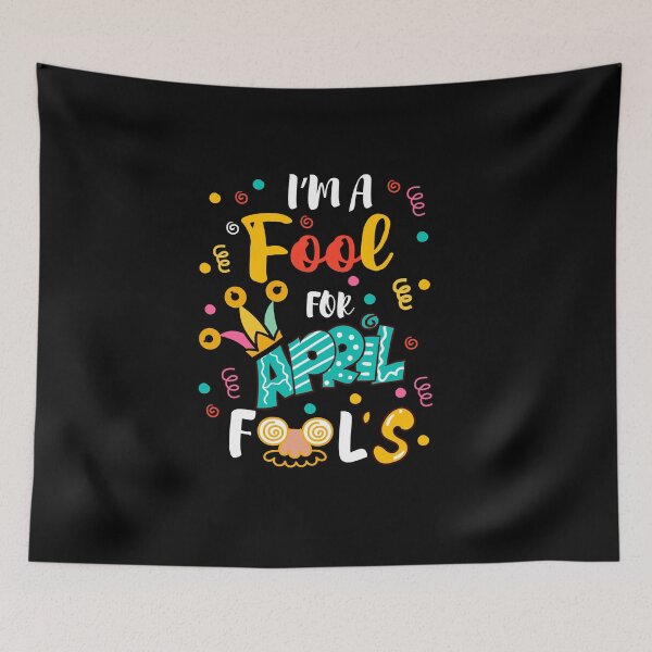 Item preview, I'm A Fool For April Fool's Day Funny April 1st designed and sold by NewDayDesigns.