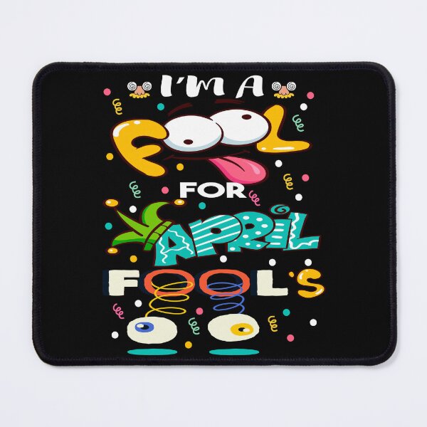 Item preview, I'm A Fool For April Fool's Day Funny April 1st designed and sold by NewDayDesigns.