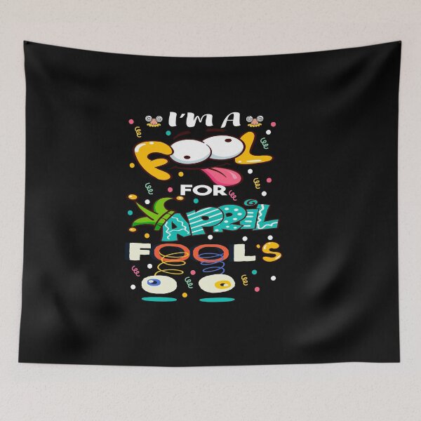 Item preview, I'm A Fool For April Fool's Day Funny April 1st designed and sold by NewDayDesigns.