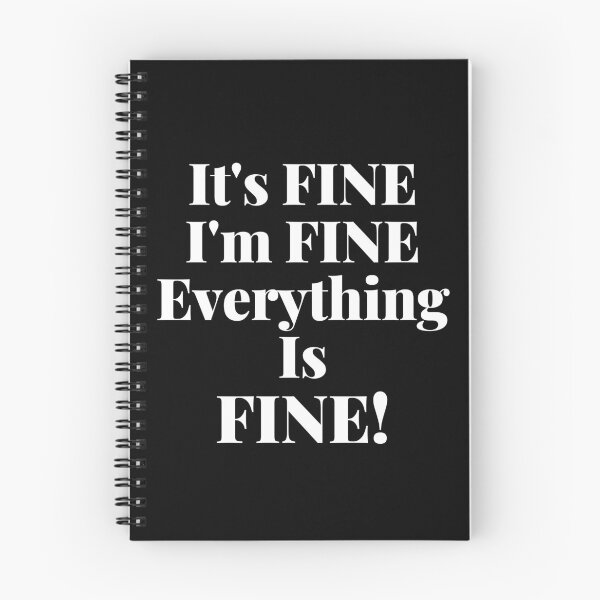 Item preview, It's Fine, I'm Fine, Everything Is Fine. designed and sold by That Cheeky Tee.