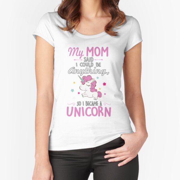 I could be anything, so I became a UNICORN Tailliertes Rundhals-Shirt