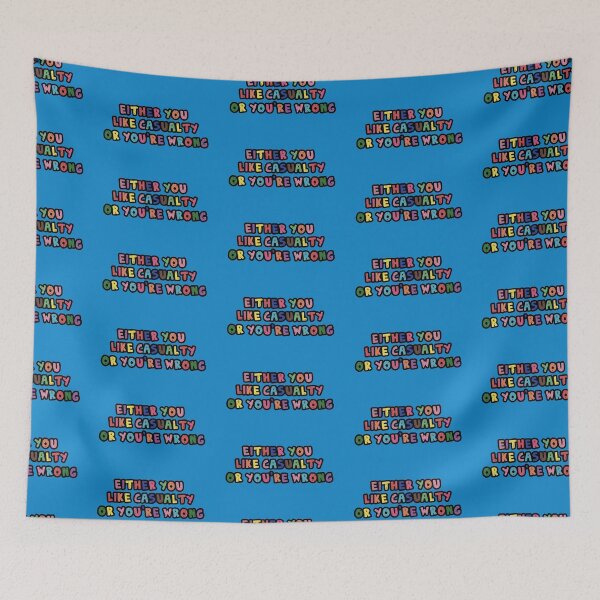 Item preview, Either you like Casualty or you're wrong designed and sold by holbytv.