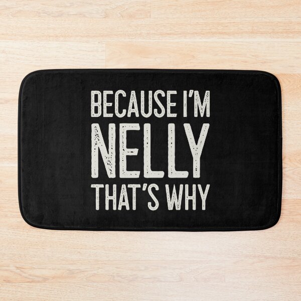 Item preview, Because I’m Nelly That’s Why Funny Personalized Name designed and sold by MariosNydras.