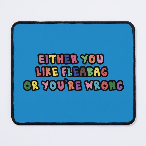 Item preview, Either you like Fleabag or you're wrong designed and sold by holbytv.