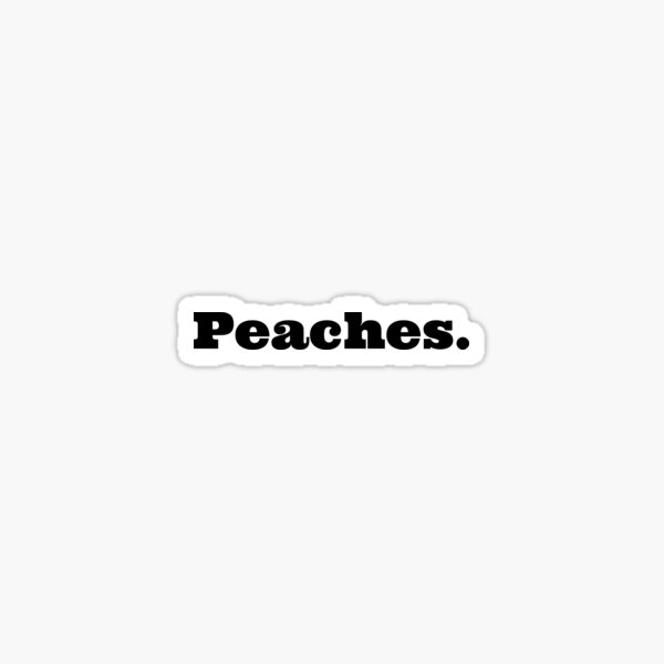 Peaches Lyrics Stickers for Sale