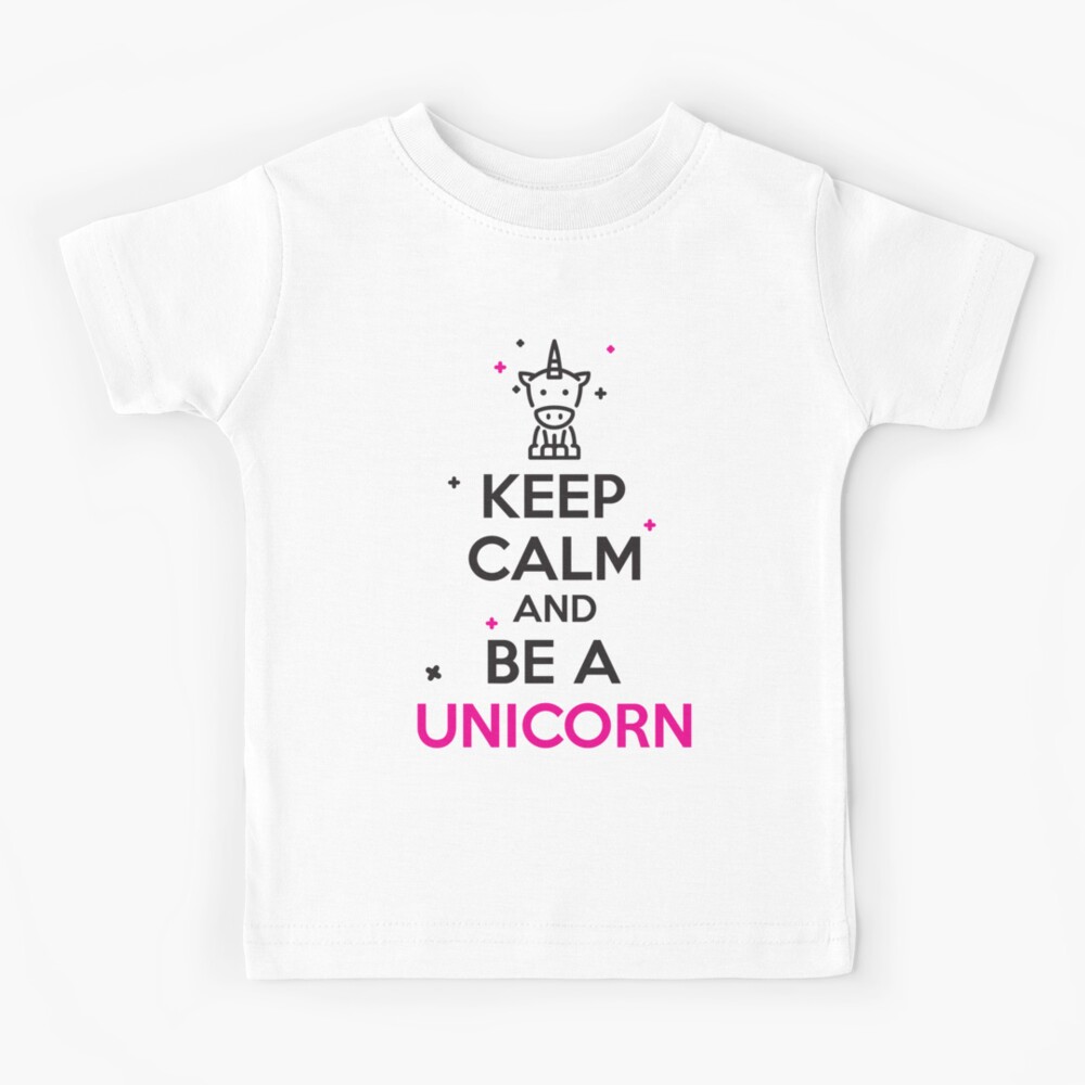 Keep calm and be Kids T-Shirt by | Sale unicorn!\