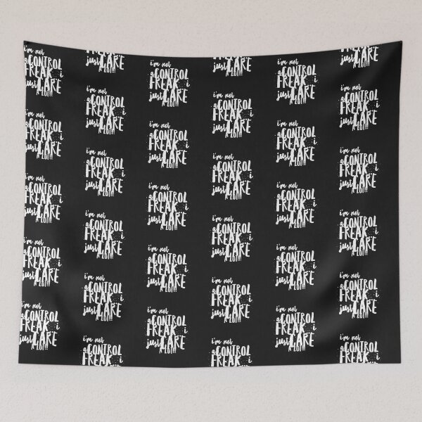 Item preview, I Am NOT a Control Freak...I Just Care A Lot!!! designed and sold by JustSayinShop.
